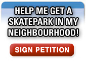 Please help me get a Skatepark in my neighbourhood!